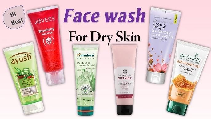 Top Face Washes for Dry Skin